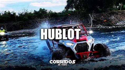 hublot corrido|rancho humilde hublot 2022.